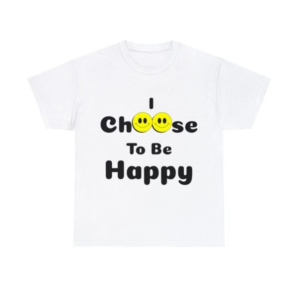 I Choose to be Happy, Unisex Heavy Cotton Tee - Image 14