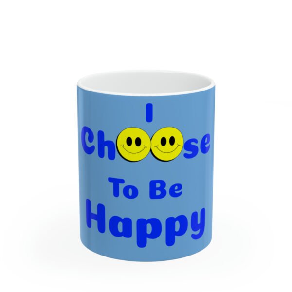 I Choose to be Happy, Ceramic Mug, 11oz