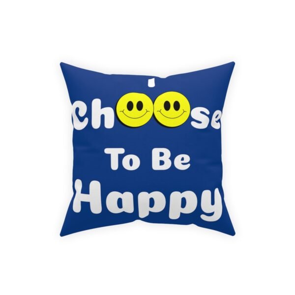 I Choose to be Happy, Broadcloth Pillow - Image 5