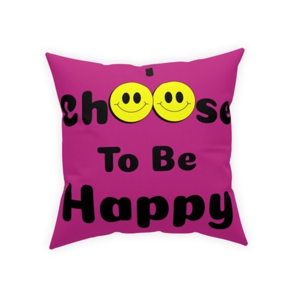 I Choose to be Happy, Broadcloth Pillow - Image 13