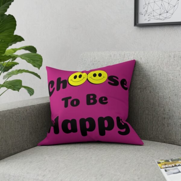 I Choose to be Happy, Broadcloth Pillow - Image 16