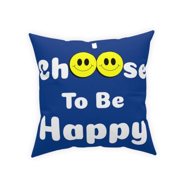 I Choose to be Happy, Broadcloth Pillow - Image 13