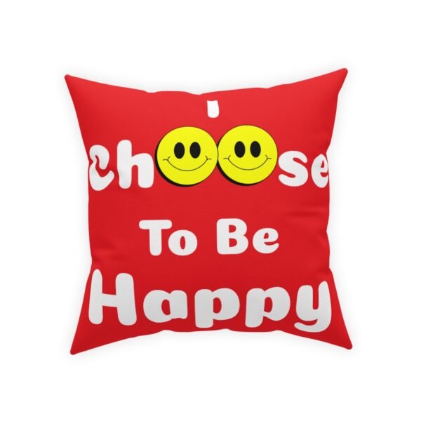 I Choose to be Happy, Broadcloth Pillow - Image 13