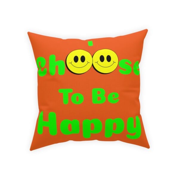 I Choose to be Happy, Broadcloth Pillow - Image 13