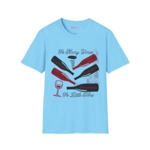 So Many Wines, So Little Time, Unisex Softstyle T-Shirt