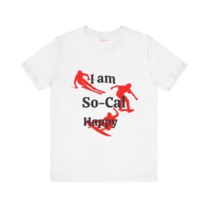 I am So-Cal Happy, Unisex Jersey Short Sleeve Tee