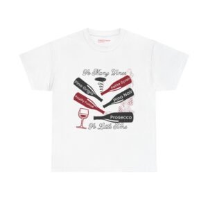 So Many Wines, So Little Time, Unisex Heavy Cotton Tee
